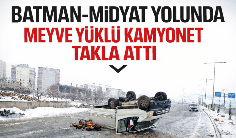 Batman–Midyat Yolunda Meyve Yüklü Kamyonet Takla Attı