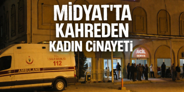 MİDYATTA KADIN CINAYETI