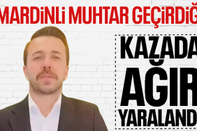 nusaybinli muhtar kazada ağır yaralandı
