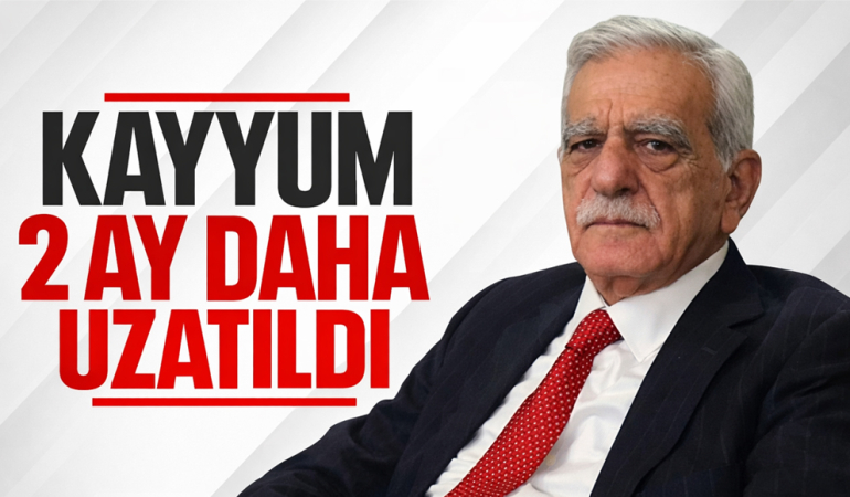 Kayyum Süresi 2 Ay Daha Uzatıldı