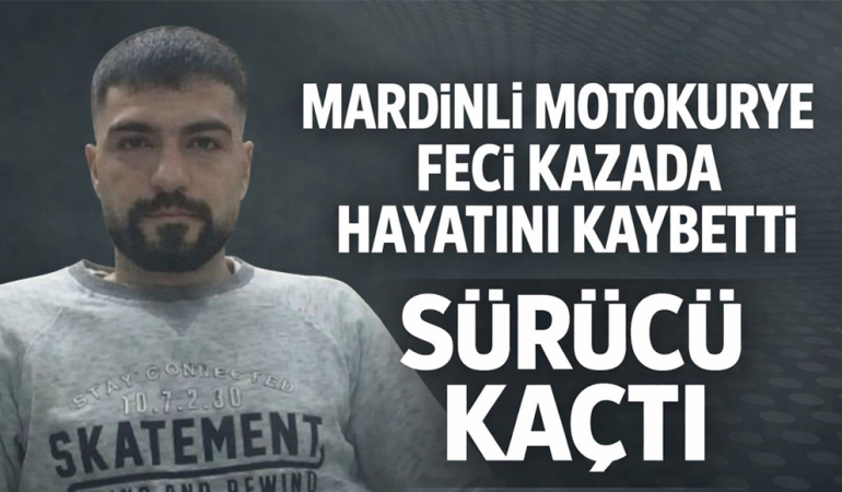 Mardinli motokurye feci kazada hayatını kaybetti, sürücü kaçtı