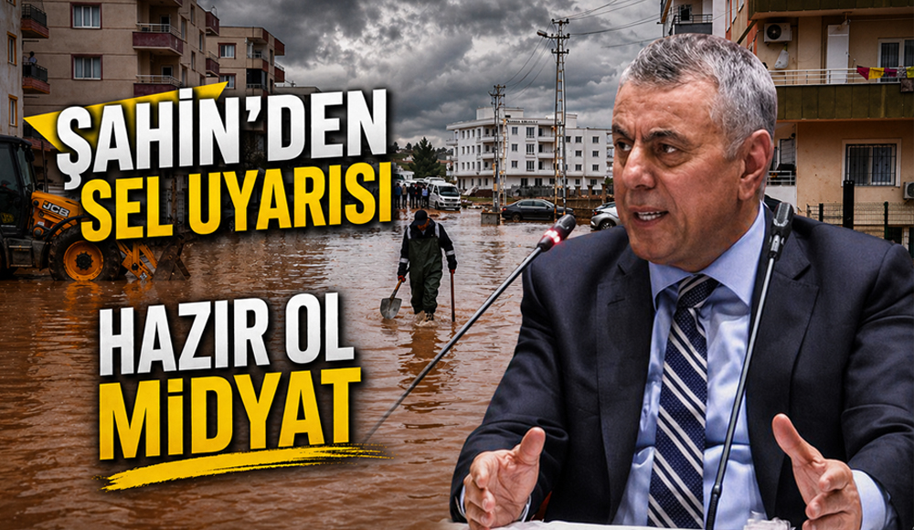 Midyat Belediye Başkanı Şahin’den sel uyarısı