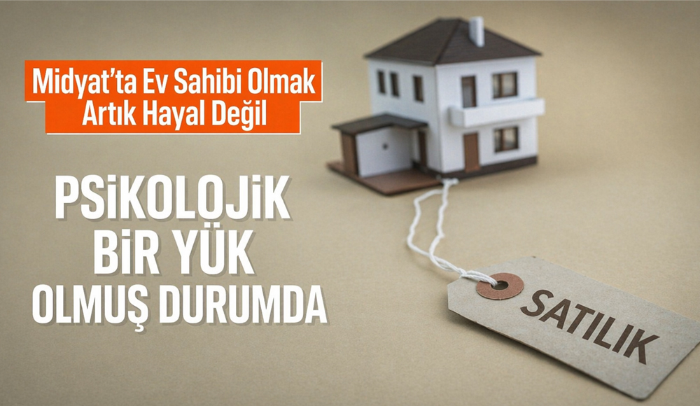 Midyatta Ev Sahibi Olmak Artık Hayal Değil Psikolojik Bir Yük