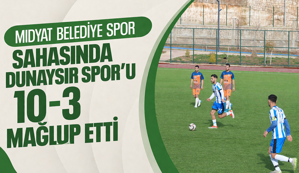 Midyat Belediye Spor Sahasında Dunaysır Spor’u 10-3 Mağlup Etti