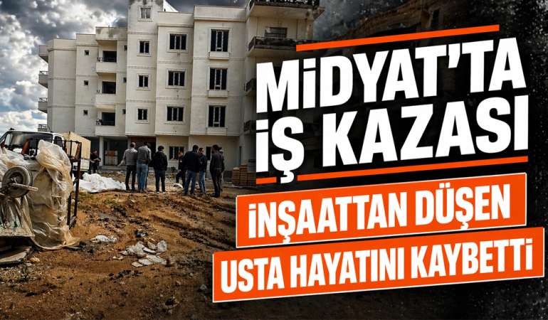 Midyat’ta İnşaatta Kahreden Ölüm: Sıva Ustası Yüksekten Düşerek Can Verdi