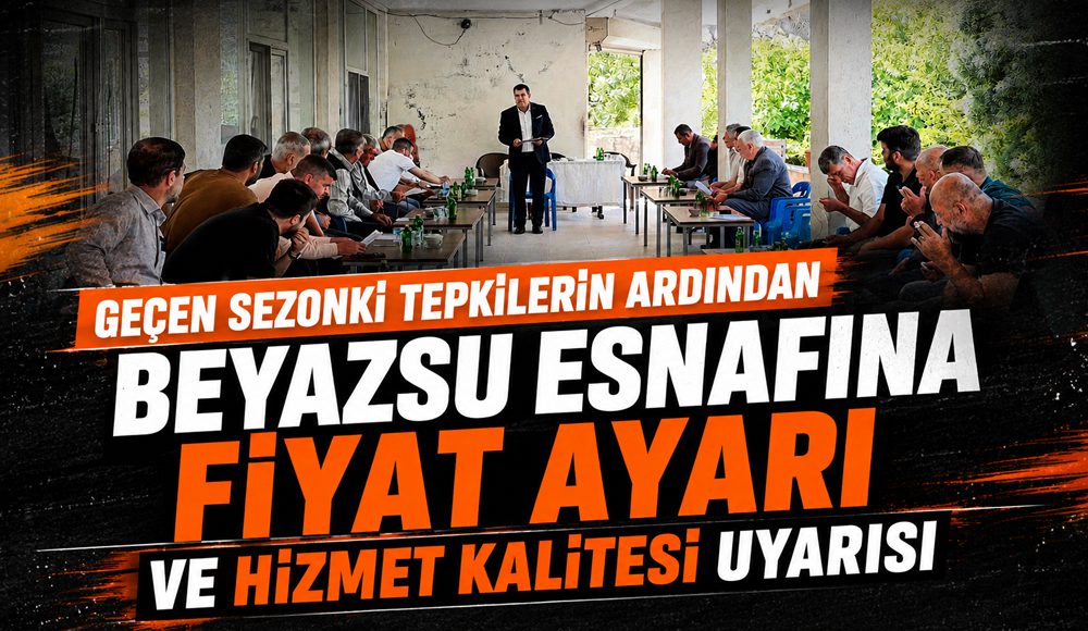 Beyazsu’da sezon öncesi fiyat ve turizm değerlendirme toplantısı gerçekleştirildi.