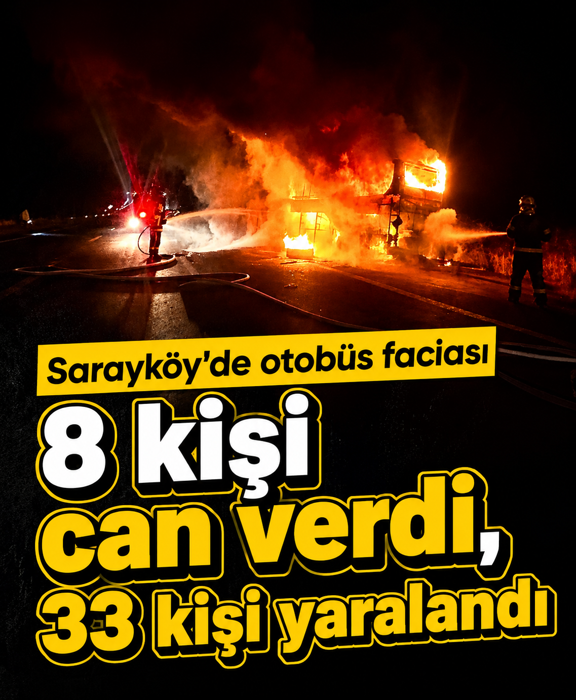 Sarayköy’de otobüs faciası: 8 kişi can verdi, 33 kişi yaralandı