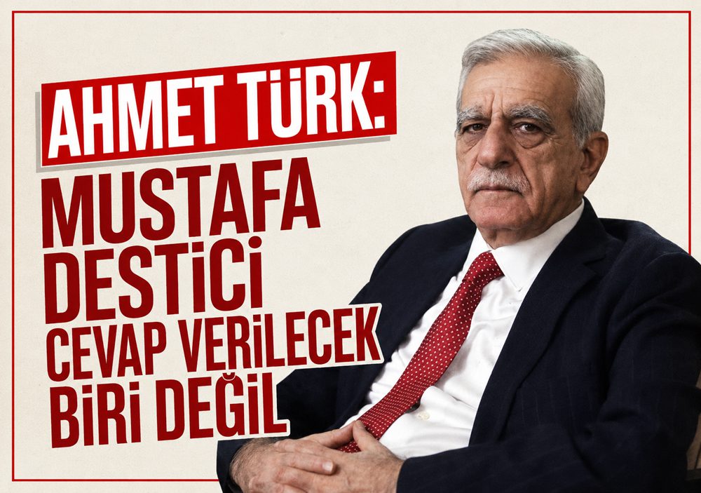 Ahmet Türk: “Mustafa Destici cevap verilecek biri değil”