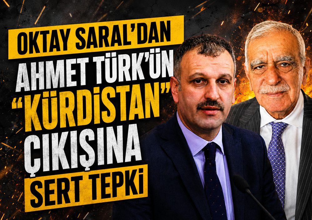 Oktay Saral’dan Ahmet Türk’ün “Kürdistan” Çıkışına Sert Tepki