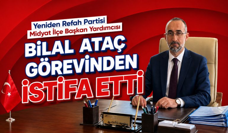 Bilal Ataç, Midyat Yeniden Refah Partisi’ndeki görevinden istifa etti