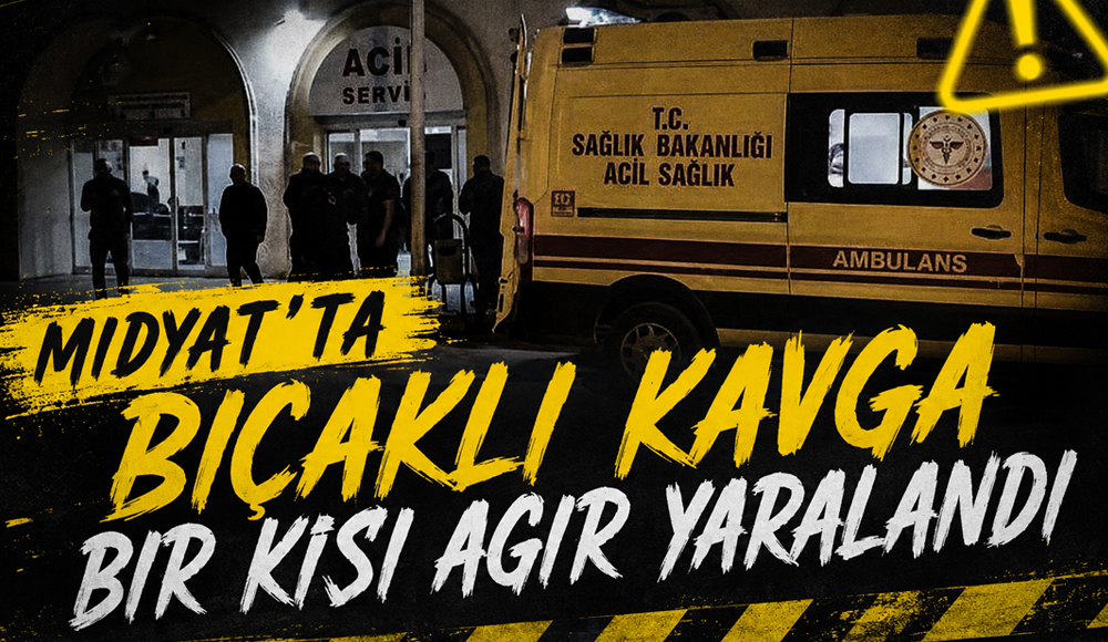 Midyat’ta Bıçaklı Kavga: Bir Kişi Ağır Yaralandı