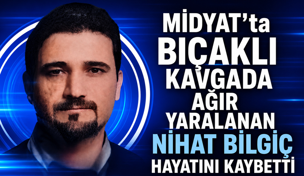Midyat’ta Bıçaklı Kavgada Ağır Yaralanan Nihat Bilgiç Hayatını Kaybetti