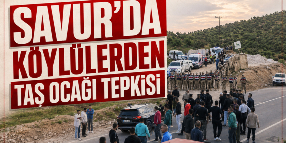 savur taş ocağı tepkisi