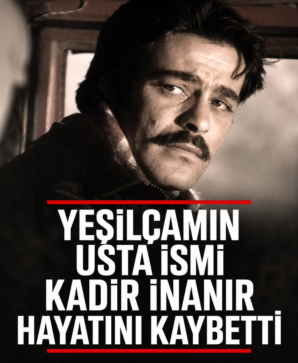 Yeşilçam’ın Usta İsmi Kadir İnanır Hayatını Kaybetti