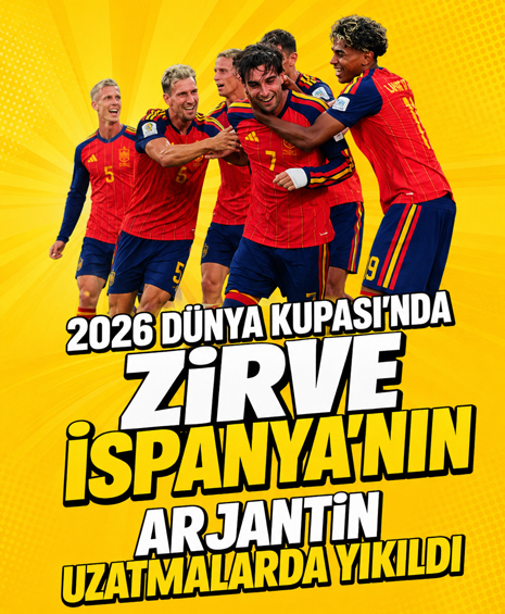 2026 Dünya Kupası’nda Zirve İspanya’nın: Arjantin Uzatmalarda Yıkıldı