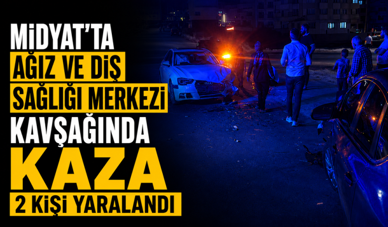 Midyat’ta Ağız ve Diş Sağlığı Merkezi Kavşağında Kaza: 2 Kişi Yaralandı