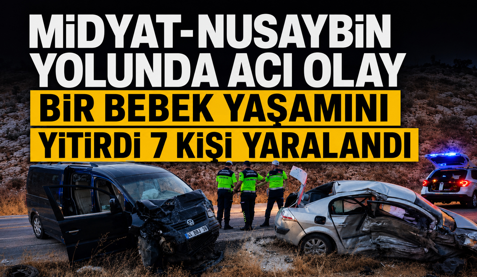 Midyat-Nusaybin Yolunda Acı Olay: Bir Bebek Yaşamını Yitirdi, 7 Kişi Yaralandı