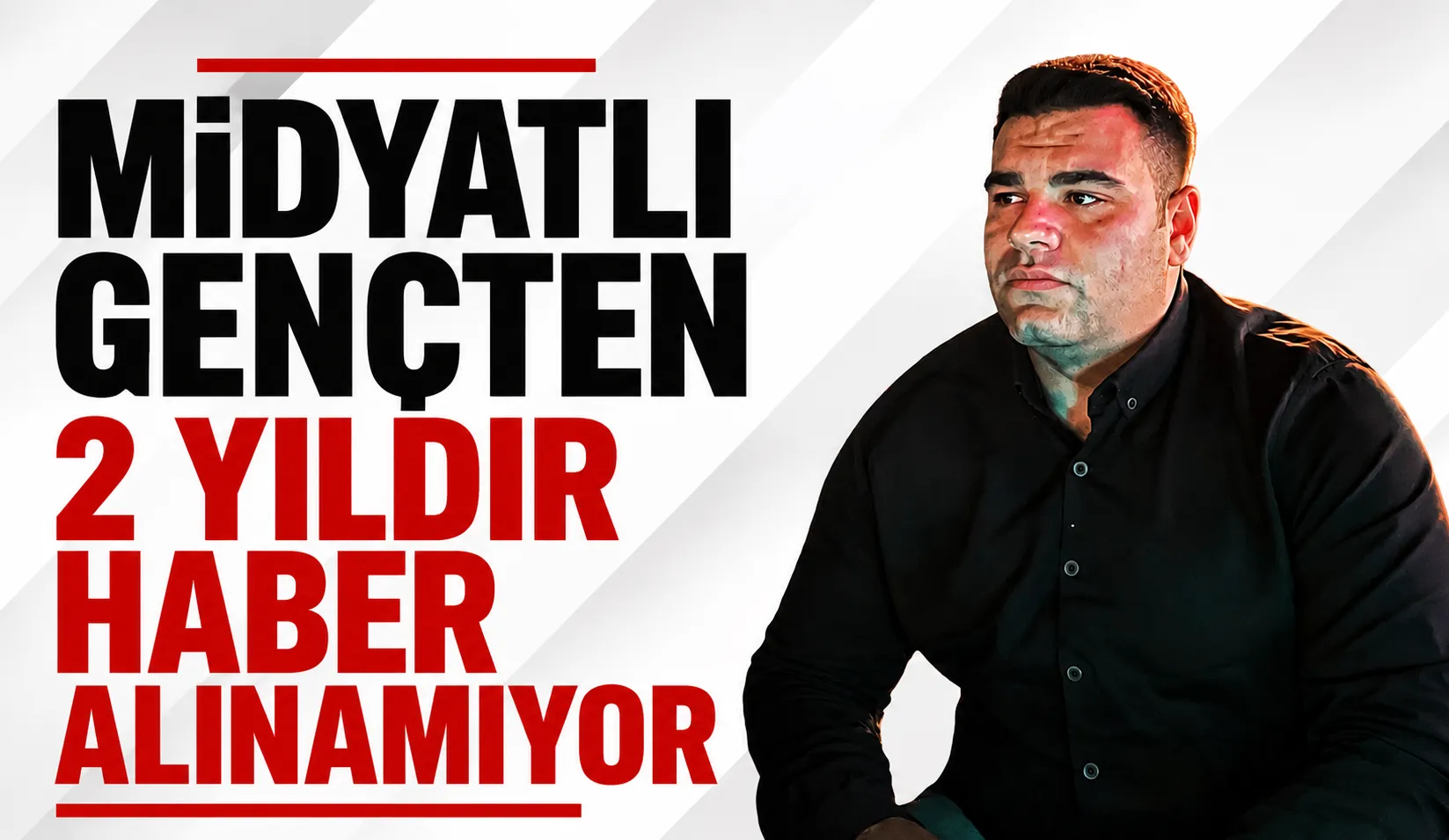 Midyatlı Gençten 2 Yıldır Haber Alınamıyor