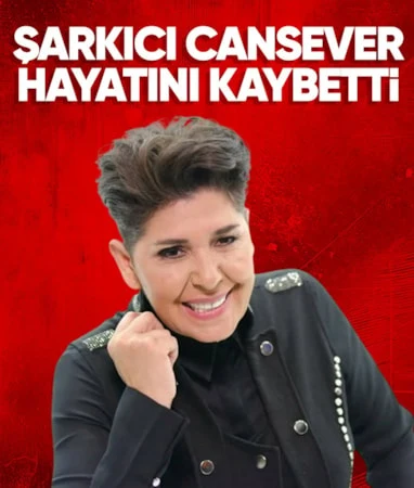 Arabesk Müziğin Sevilen İsmi Cansever Hayatını Kaybetti