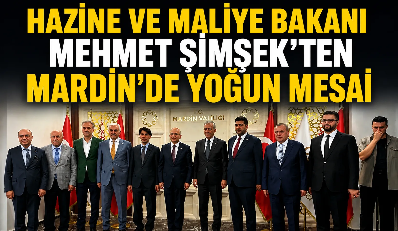 Hazine ve Maliye Bakanı Mehmet Şimşek’ten Mardin’de Yoğun Mesai