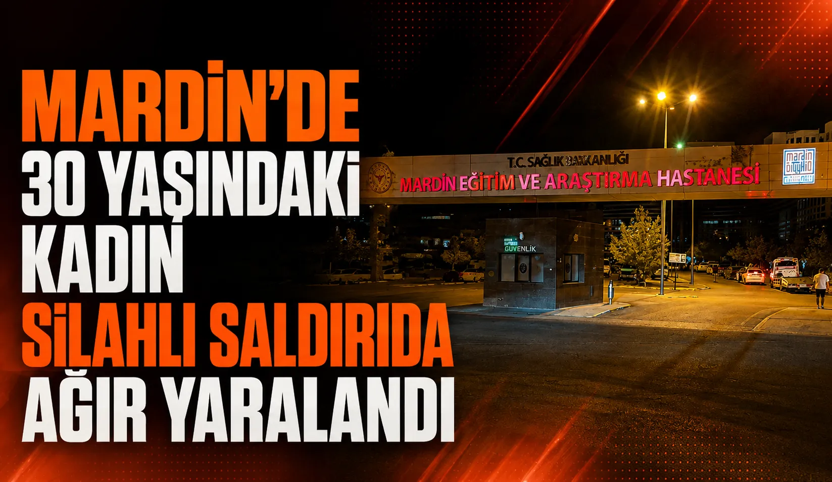 Mardin’de 30 Yaşındaki Kadın Silahlı Saldırıda Ağır Yaralandı