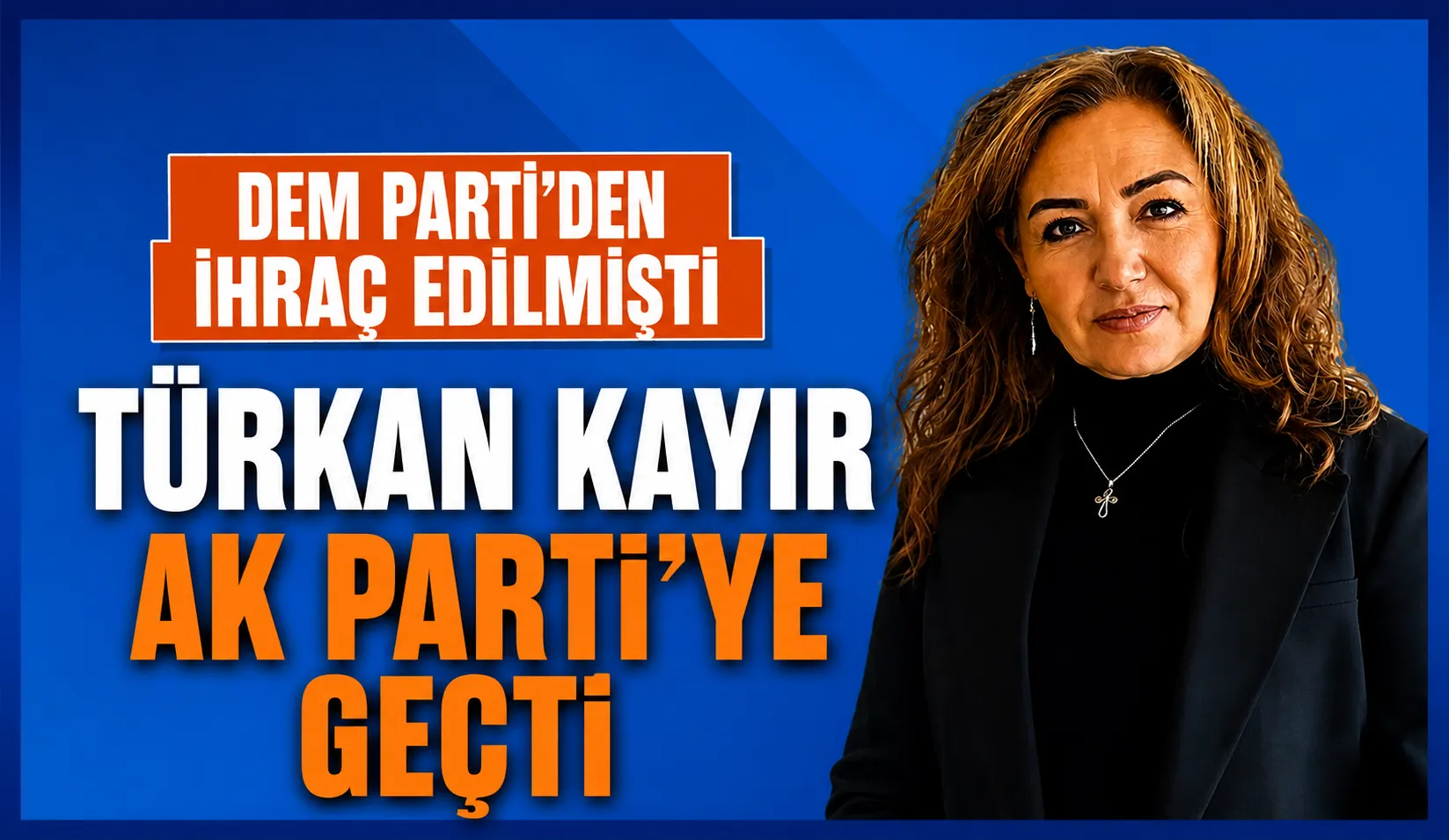 İdil Belediye Başkanı Türkan Kayır AK Parti’ye geçti
