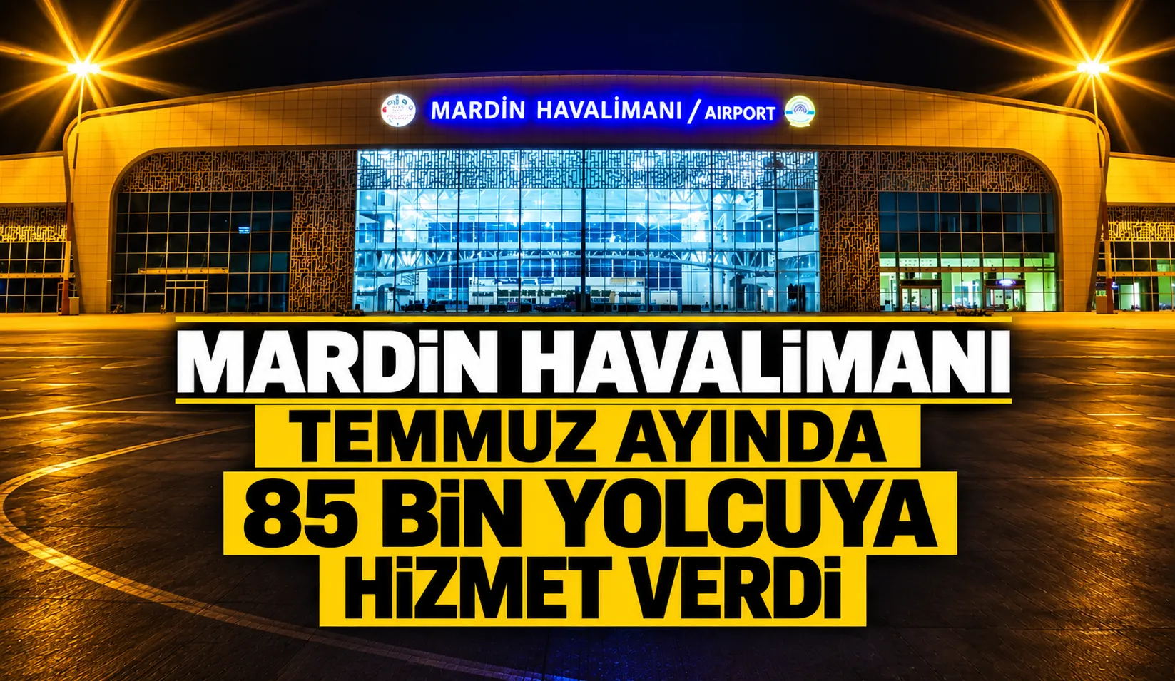 Mardin Havalimanı Temmuz Ayında 85 Bin Yolcuya Hizmet Verdi