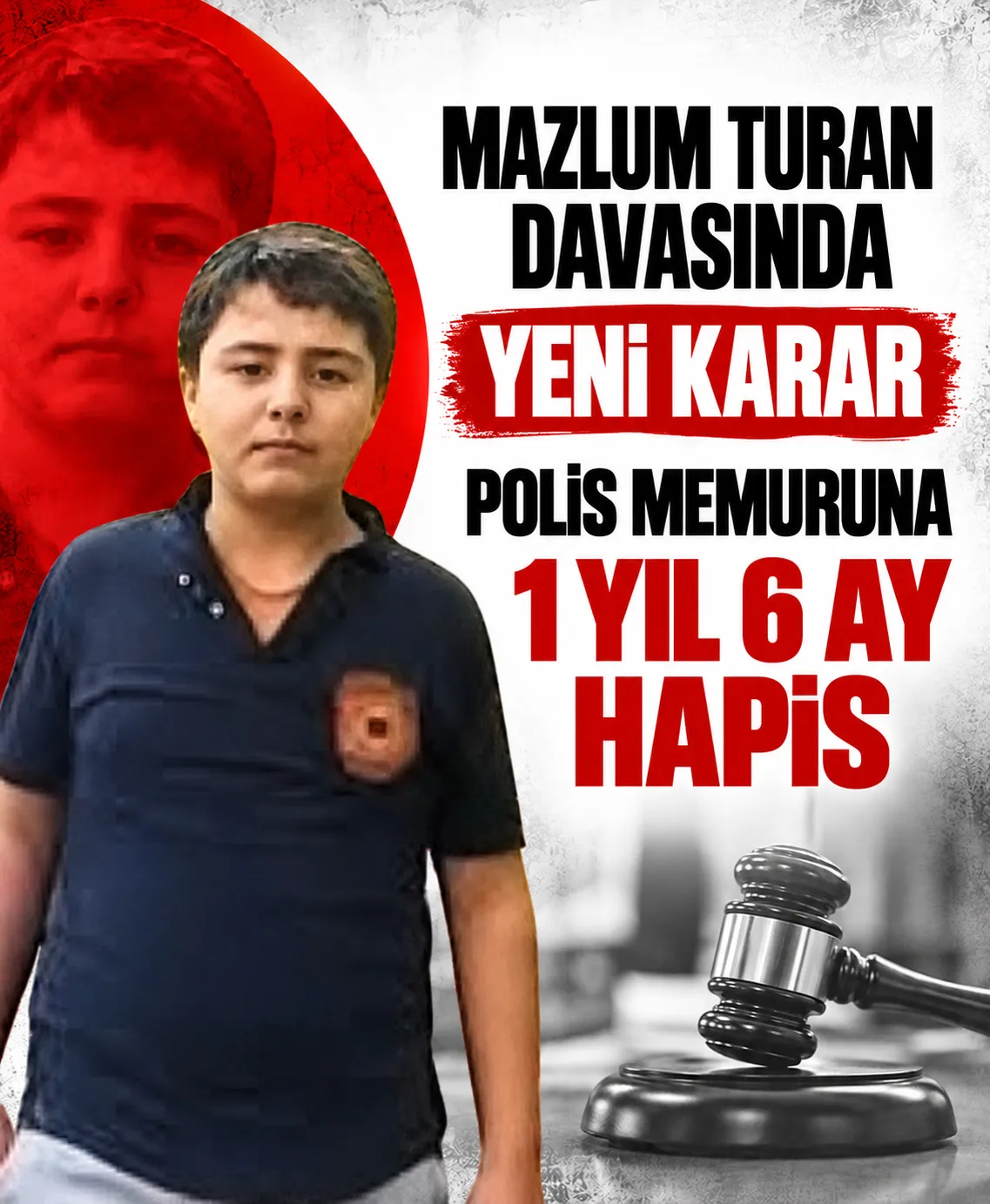 Mazlum Turan davasında yeni karar: Polis memuruna 1 yıl 6 ay hapis