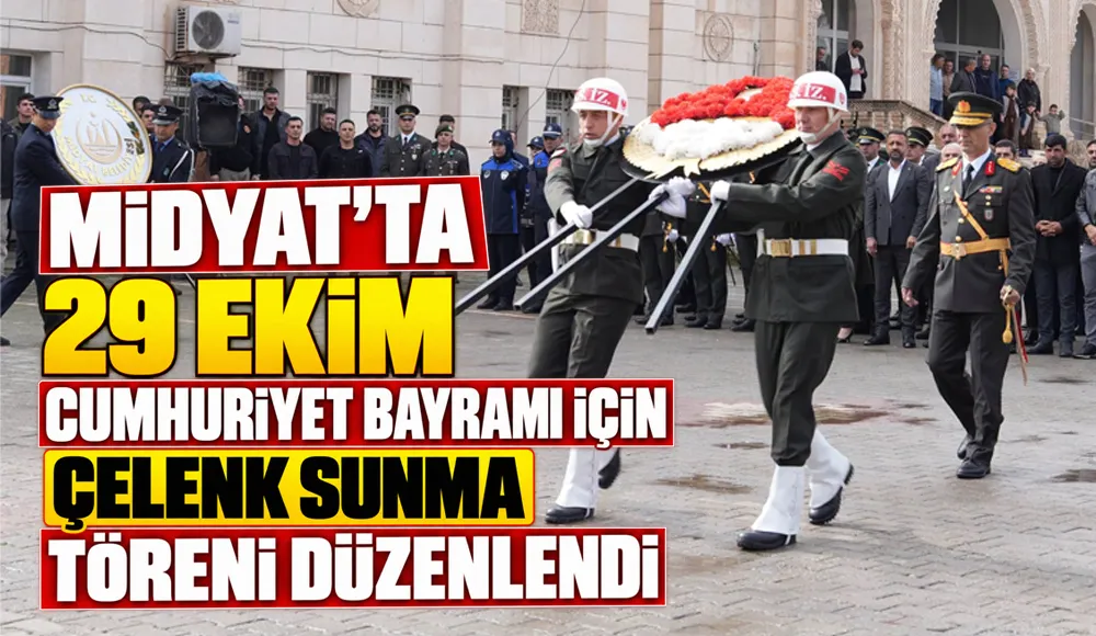 Midyat’ta 29 Ekim Cumhuriyet Bayramı için çelenk sunma töreni düzenlendi